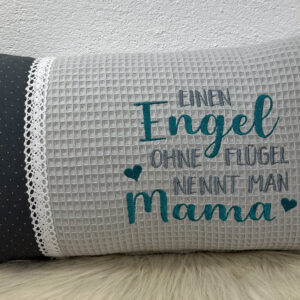 Kissen "Einen Engel ohne Flügel nennt man Mama"